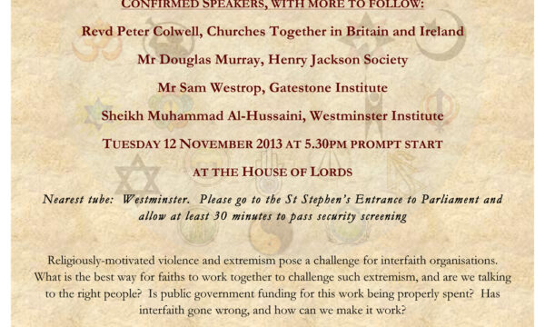 Special parliamentary event in the House of Lords: “Dialogue and the Challenge of Extremism – Has Interfaith Gone Wrong?”