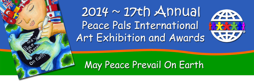 2014 ~ 17th Annual Arts Exhibition & Awards – Peace Pals International